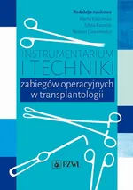 Instrumentarium i techniki zabiegów operacyjnych w transplantologii