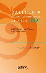 Zalecenia leczenia żywieniowego u dzieci 2021 - Janusz Książyk