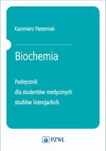 Biochemia. Podręcznik dla studentów medycznych studiów licencjackich - Kazimierz Pasternak
