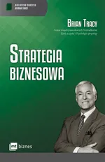 Strategia biznesowa - Brian Tracy