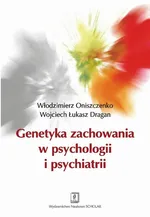 Genetyka zachowania w psychologii i psychiatrii - Włodzimierz Oniszczenko