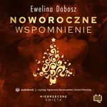Noworoczne wspomnienie. Niegrzeczne święta (9) - Ewelina Dobosz