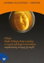 Wkład Matki Elżbiety Róży Czackiej w rozwój tyflologii w kontekście współczesnej recepcji jej myśli - Jadwiga Kuczyńska-Kwapisz