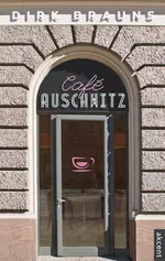 Cafe Auschwitz - Dirk Brauns
