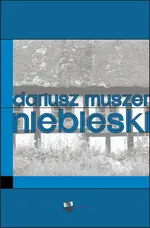 Niebieski - Dariusz Muszer
