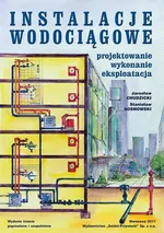 Instalacje wodociągowe. Projektowanie, wykonanie, eksploatacja. Wydanie trzecie - Jarosław Chudzicki