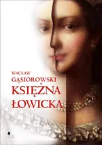 Księżna łowicka - Wacław Gąsiorowski