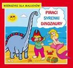 Piraci Syrenki Dinozaury Wierszyki dla maluchów - Emilia Majchrzyk