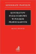 Kontratypy pozaustawowe w polskim prawie karnym - Michał Grudecki