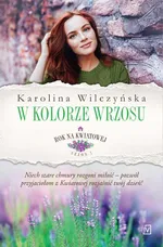 Rok na Kwiatowej. Tom 7. W kolorze wrzosu - Karolina Wilczyńska