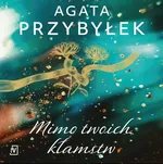 Mimo twoich kłamstw - Agata Przybyłek