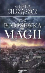 Pod podszewką magii - Zbigniew Chrząszcz