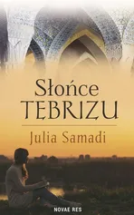 Słońce Tebrizu - Julia Samadi