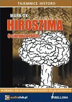 Hiroszima 6 sierpnia 1945 roku - Mark Ox