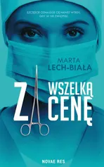 Za wszelką cenę - Marta Lech-Biała