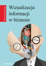 Wizualizacja informacji w biznesie - Wojciech Korsak