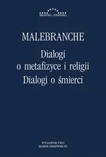 Dialogi o metafizyce i religii. Dialogi o śmierci - Nicolas Malebranche