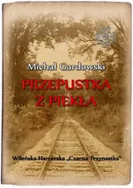 Przepustka z piekła - Michał Gardowski