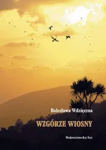 Wzgórze wiosny - Bolesława Wdzięczna