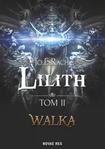 Lilith. Tom II - Walka - Jo.E. Rach.