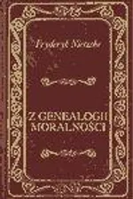 Z genealogii moralności - Fryderyk Nietzsche