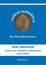 New urbanism Opisany na przykładzie miast-osiedli - Ewa Teresa Krzyżanowska
