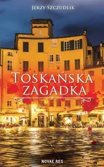 Toskańska zagadka - Jerzy Szczudlik