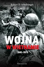 Wojna w Wietnamie 1941–1975 - Robert D. Schulzinger