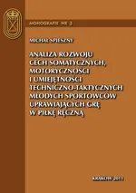 Analiza rozwoju cech somatycznych, motoryczności i umiejętności techniczno-taktycznych młodych sportowców uprawiających grę w piłkę ręczną - Michał Spieszny