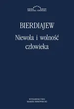 Niewola i wolność człowieka - Mikołaj Bierdiajew