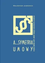 A...Symetria umowy - Waldemar Jasiewicz