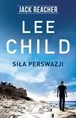 Siła perswazji - Lee Child