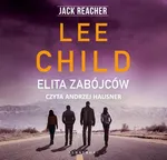 ELITA ZABÓJCÓW - Lee Child