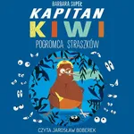 Kapitan Kiwi. Pogromca Straszków - Barbara Supeł