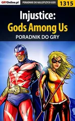 Injustice: Gods Among Us - poradnik do gry - Robert Frąc