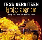 IGRAJĄC Z OGNIEM - Tess Gerritsen