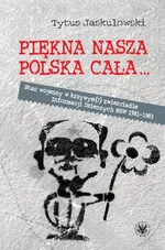 Piękna nasza Polska cała... - Tytus Jaskułowski