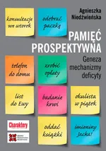 Pamięć prospektywna Geneza mechanizmy deficyty - Agnieszka Niedźwieńska