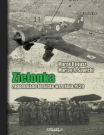 Zielonka. Zapomniane lotnisko września 1939 - Marek Rogusz