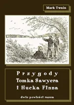 Przygody Tomka Sawyera i Hucka Finna - Mark Twain
