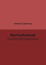 Rachunkowość. Ewidencja i sprawozdawczość jako źródło informacji przy podejmowaniu trafnych decyzji ekonomicznych - Jolanta Gadawska
