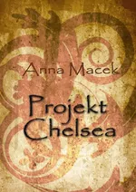 Projekt Chelsea - Anna Macek