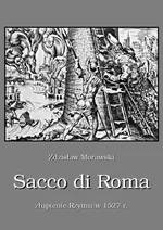 Sacco di Roma Złupienie Rzymu w 1527 r. - Zdzisław Morawski
