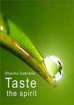 Taste the spirit - Dharma Gabrielle