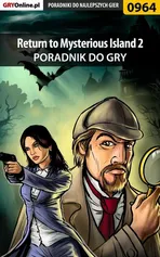 Return to Mysterious Island 2 - poradnik do gry - Katarzyna Michałowska