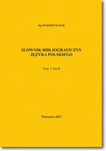 Słownik bibliograficzny języka polskiego Tom 7 (Pri-R) - Jan Wawrzyńczyk