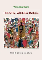 Polska wielka rzecz - Witold Głowacki