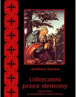 Udręczeni przez demony - Andrzej Sarwa