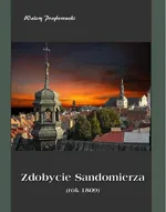 Zdobycie Sandomierza rok 1809 - Walery Przyborowski