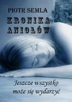 Kronika Aniołów - Piotr Semla
